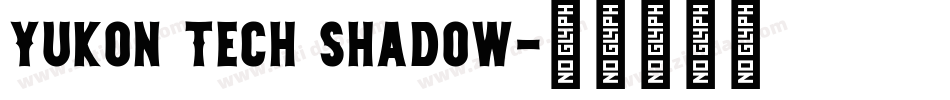 Yukon Tech Shadow字体转换